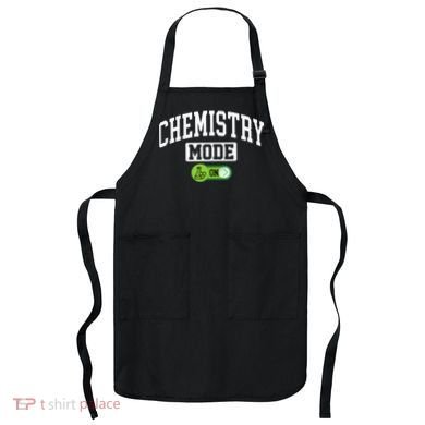 Chemistry Mode on Funny Science Chemistry Chemist Apron