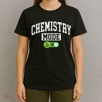 Chemistry Mode on Funny Science Chemistry Chemist T-Shirt thumb 4