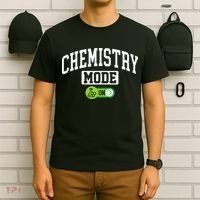 Chemistry Mode on Funny Science Chemistry Chemist T-Shirt thumb 6