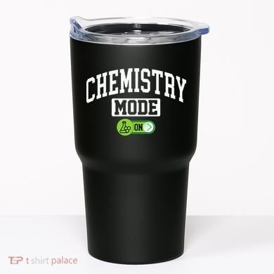 Chemistry Mode on Funny Science Chemistry Chemist Tumbler