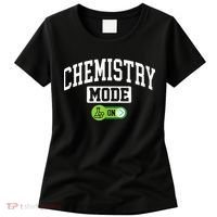 Chemistry Mode on Funny Science Chemistry Chemist Women's T-Shirt thumb 0