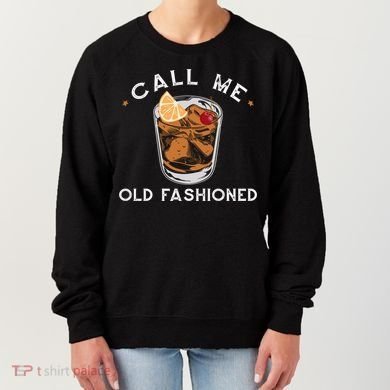 Call Me Old Fashioned Whiskey Ing Cocktail Bourbon Fan Gift Women's Sweatshirt