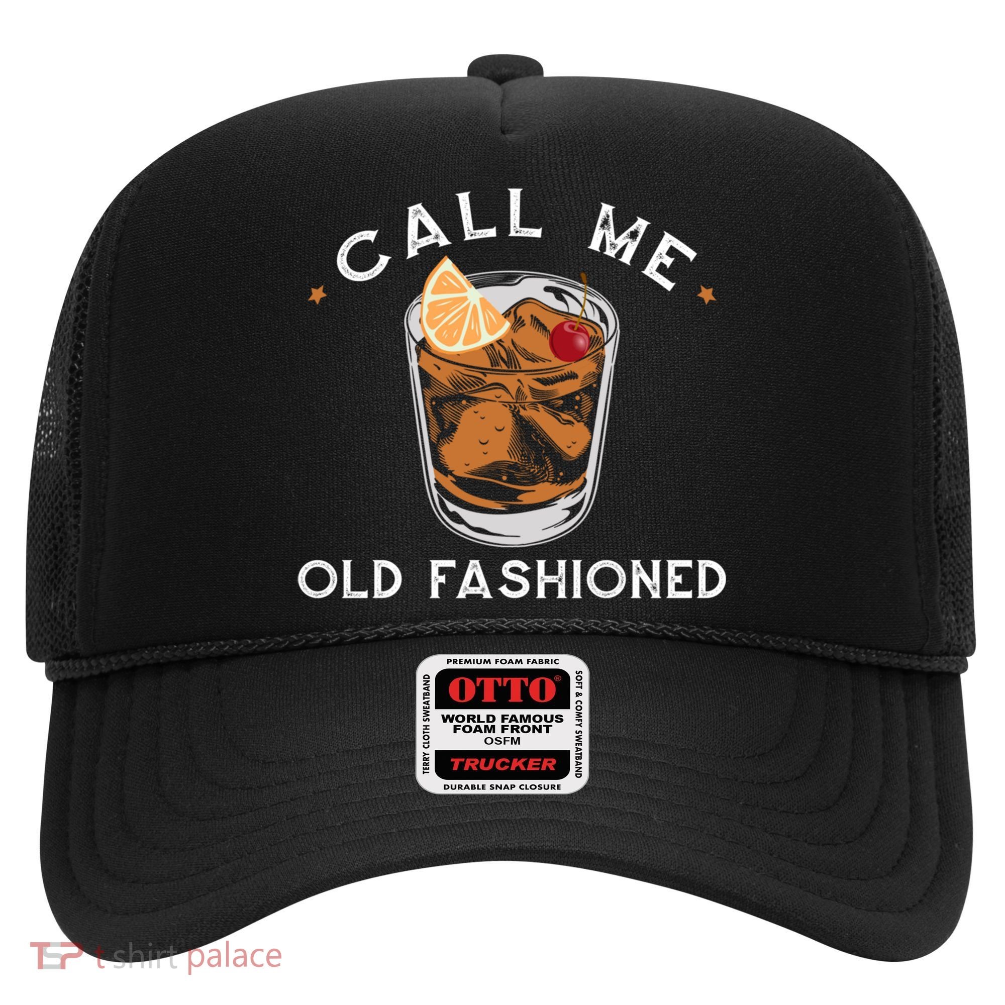 Call Me Old Fashioned Whiskey Ing Cocktail Bourbon Fan Gift Hat