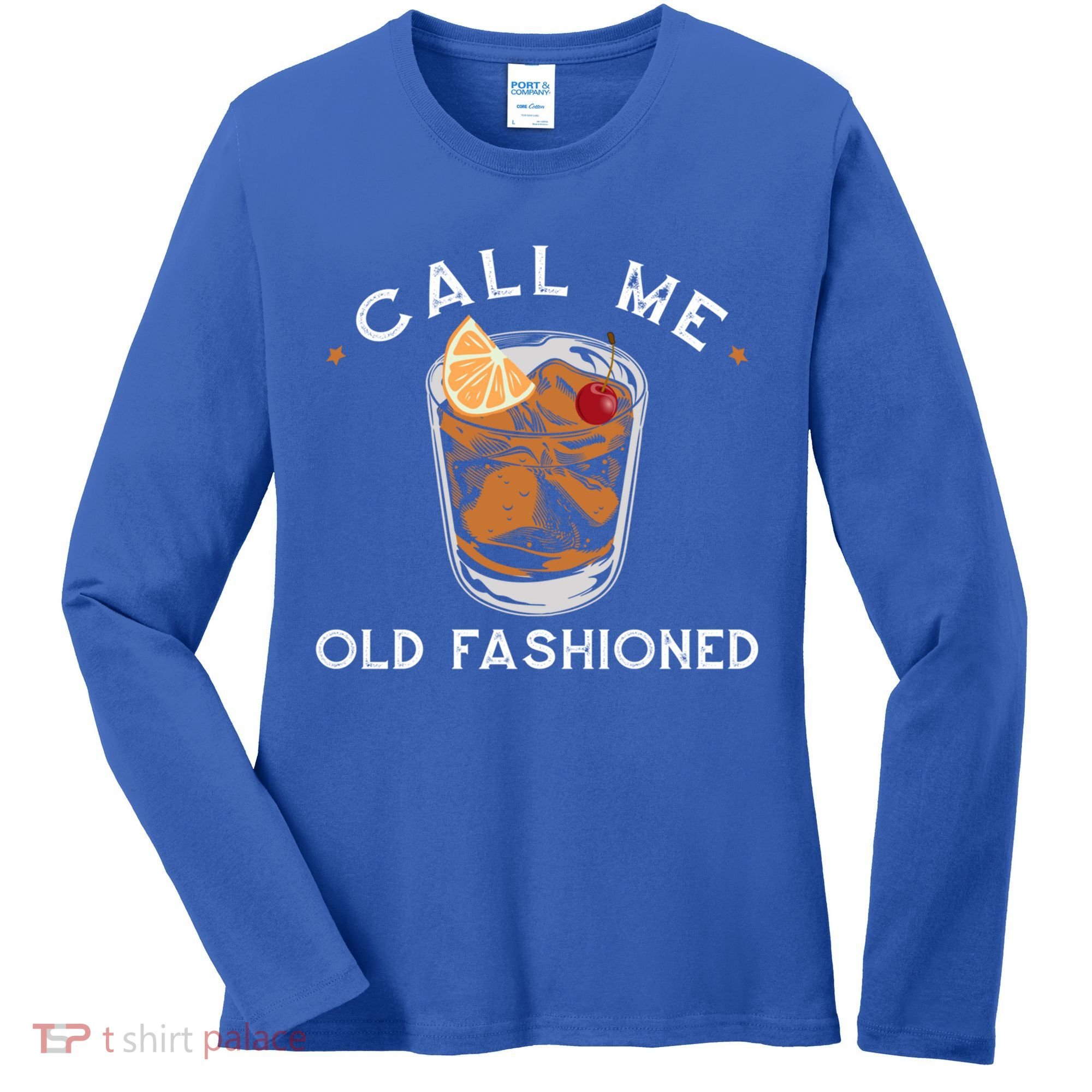 Call Me Old Fashioned Whiskey Ing Cocktail Bourbon Fan Gift Women's Long Sleeve Shirt