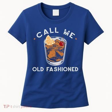 Call Me Old Fashioned Whiskey Ing Cocktail Bourbon Fan Gift Women's T-Shirt