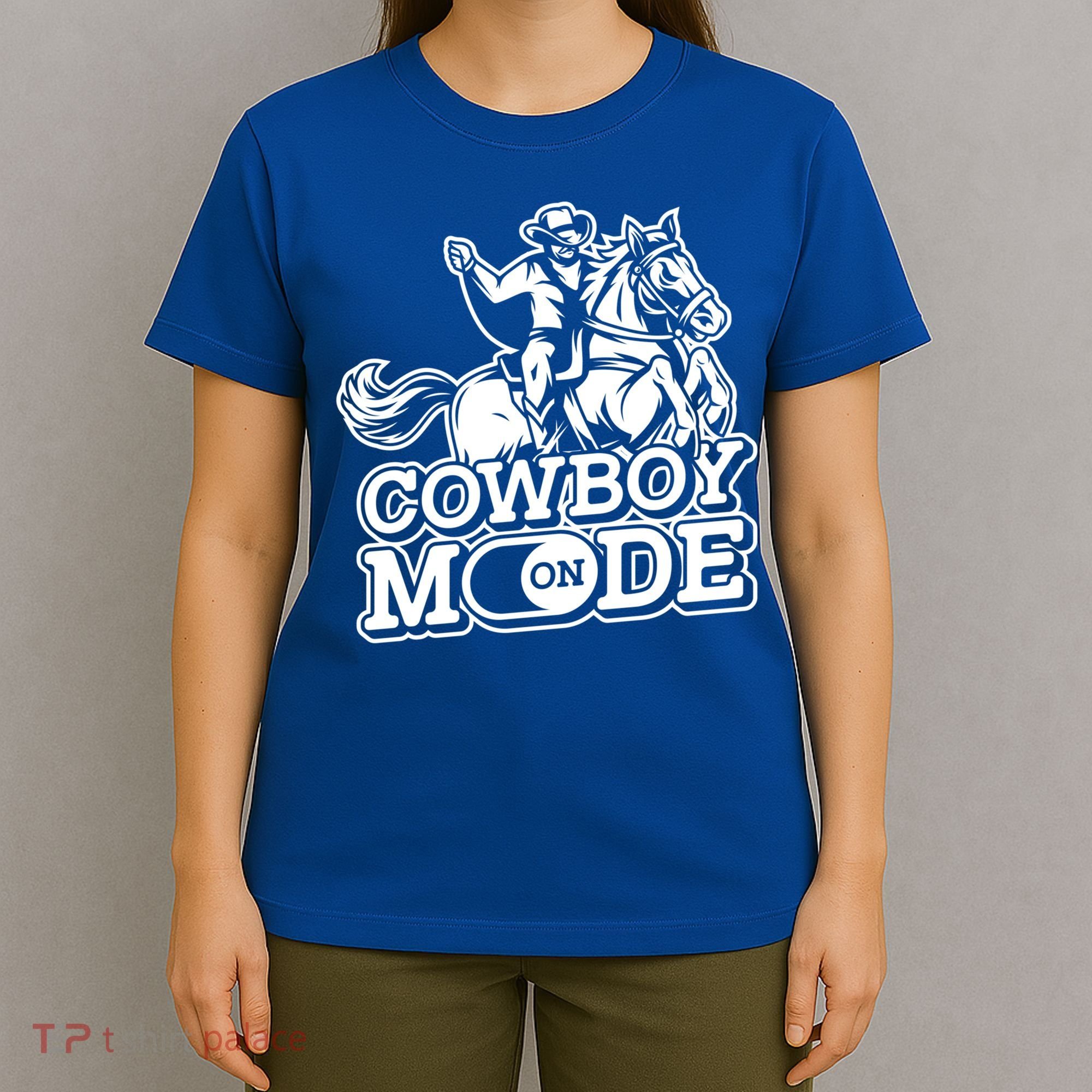Cowboy Mode On Great Gift Horse Western Bull Rodeo Cowboy Great Gift T-Shirt