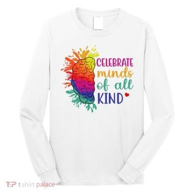 Celebrate Minds Of All Kind Neurodiversity Brain Long Sleeve Shirt