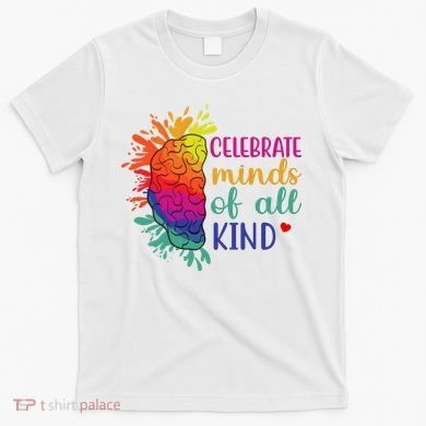 Celebrate Minds Of All Kind Neurodiversity Brain T-Shirt