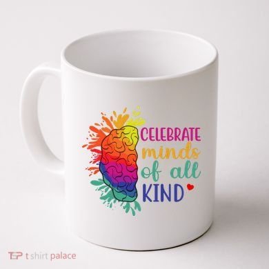 Celebrate Minds Of All Kind Neurodiversity Brain Coffee Mug
