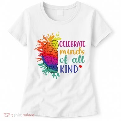 Celebrate Minds Of All Kind Neurodiversity Brain Women's T-Shirt