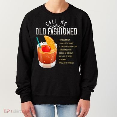 Call Me Old Fashioned Whiskey Cocktail Drinking Women's Sweatshirt