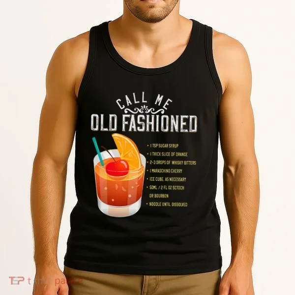 Call Me Old Fashioned Whiskey Cocktail Drinking Tank Top
