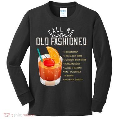 Call Me Old Fashioned Whiskey Cocktail Drinking Kids Long Sleeve Shirt