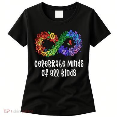 Celebrate Minds Of All Kinds Neurodiversity Autism Women's T-Shirt