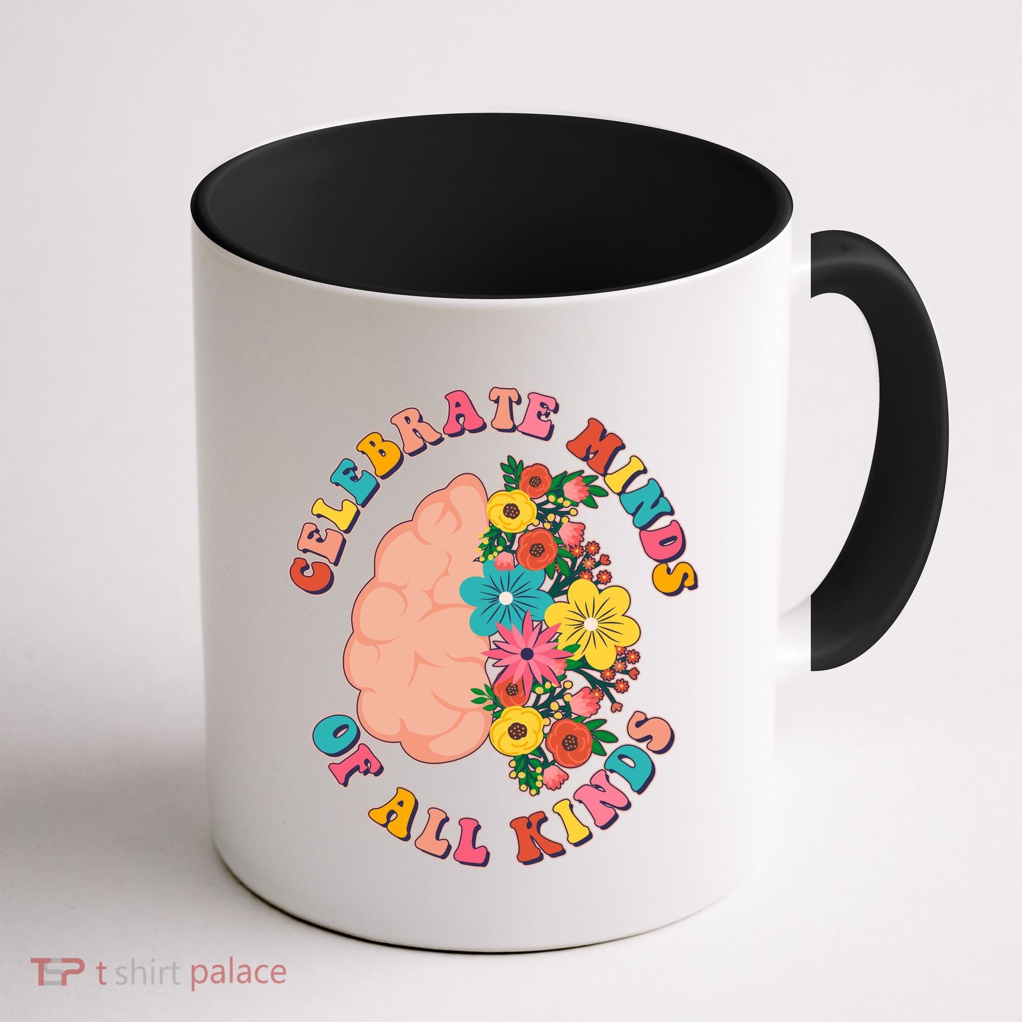 Celebrate Minds Of All Kinds Flowers Be Kind The Mind Coffee Mug