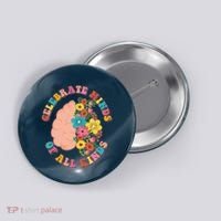 Celebrate Minds Of All Kinds Flowers Be Kind The Mind Button thumb 0