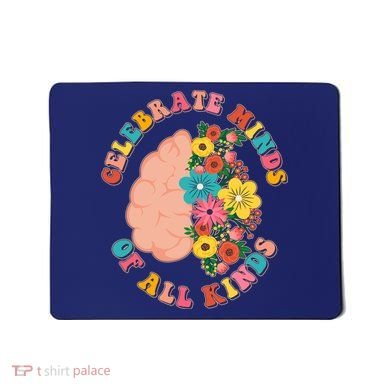 Celebrate Minds Of All Kinds Flowers Be Kind The Mind Mousepad