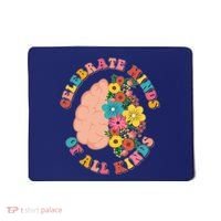 Celebrate Minds Of All Kinds Flowers Be Kind The Mind Mousepad thumb 0