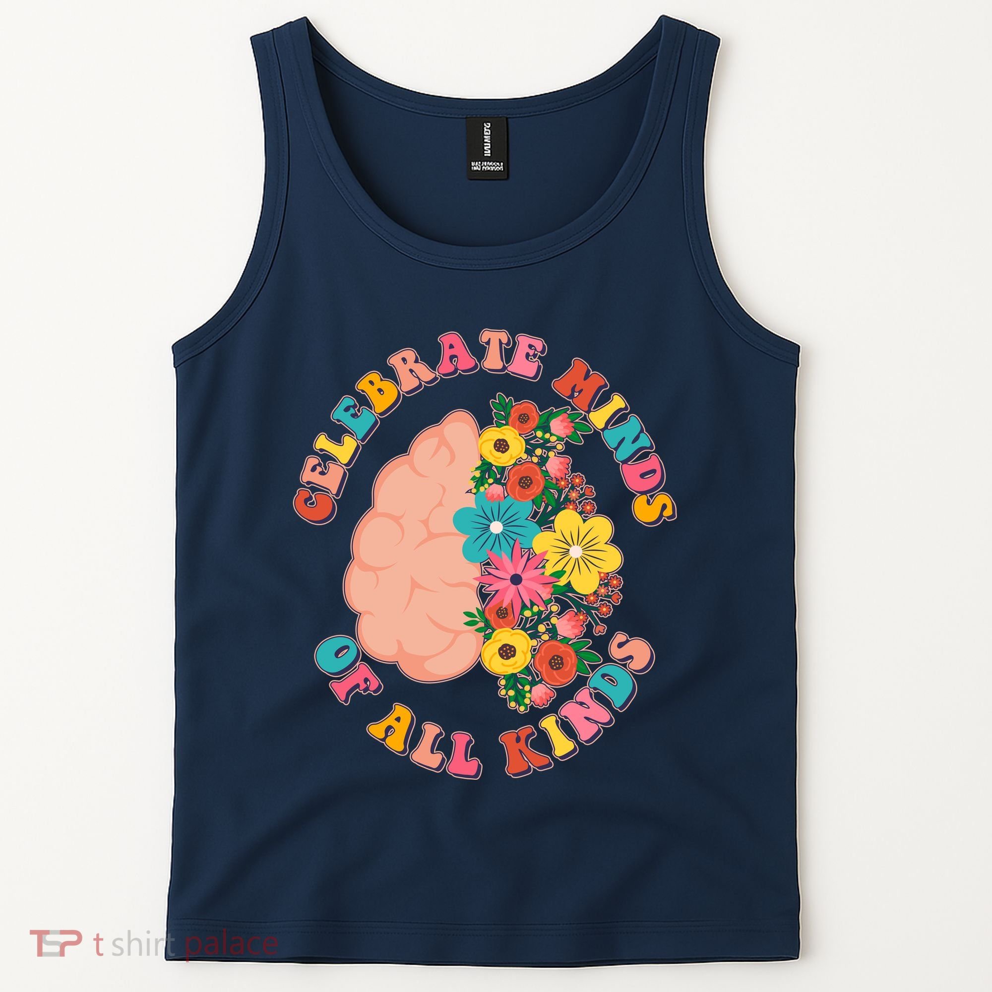 Celebrate Minds Of All Kinds Flowers Be Kind The Mind Tank Top