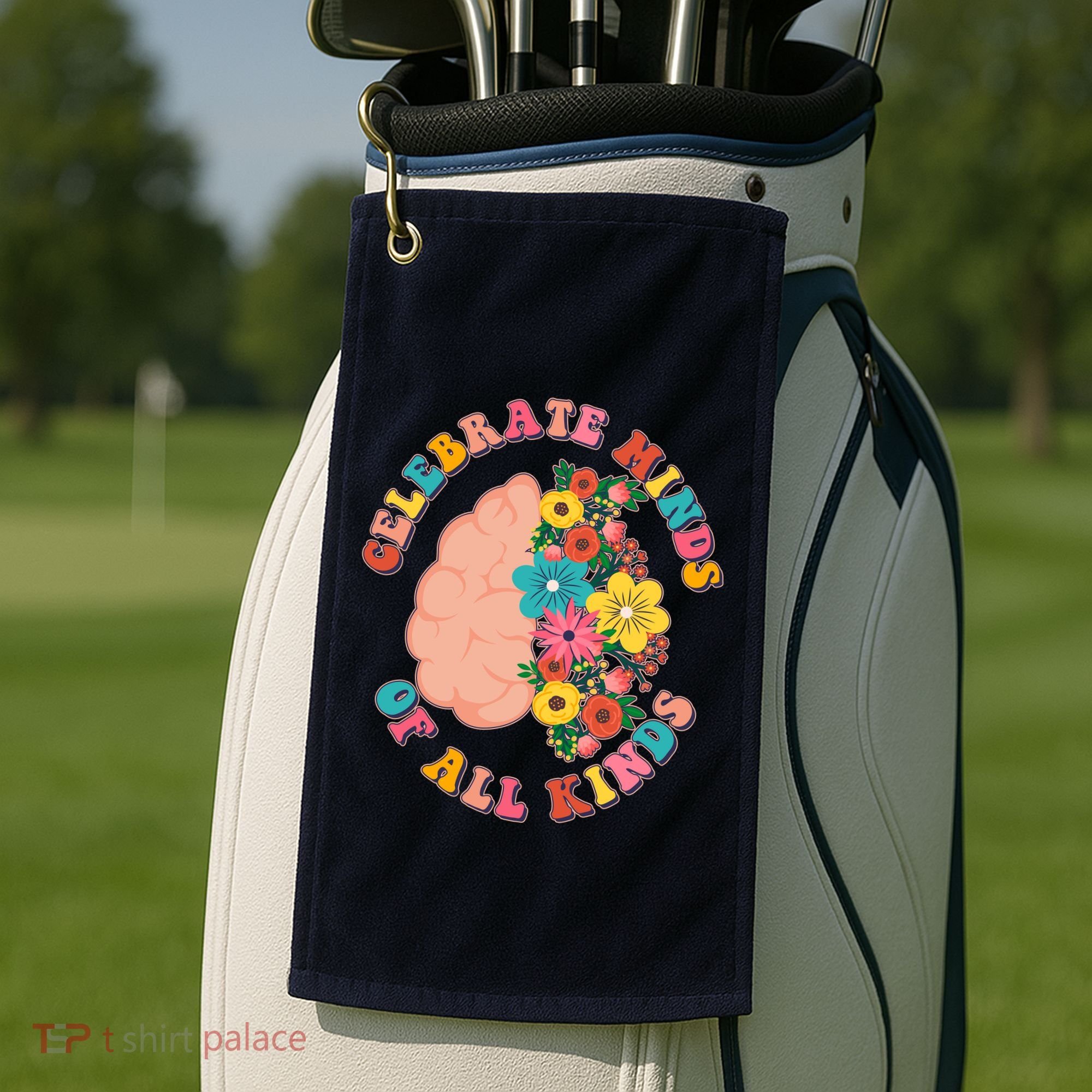 Celebrate Minds Of All Kinds Flowers Be Kind The Mind Golf Towel