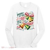 Christmas Meme Probably Just Gonna Jingle Some Of The Way Long Sleeve Shirt thumb 0
