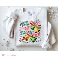 Christmas Meme Probably Just Gonna Jingle Some Of The Way Sweatshirt thumb 2