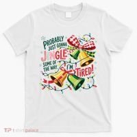 Christmas Meme Probably Just Gonna Jingle Some Of The Way T-Shirt thumb 0