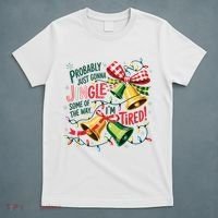 Christmas Meme Probably Just Gonna Jingle Some Of The Way T-Shirt thumb 5