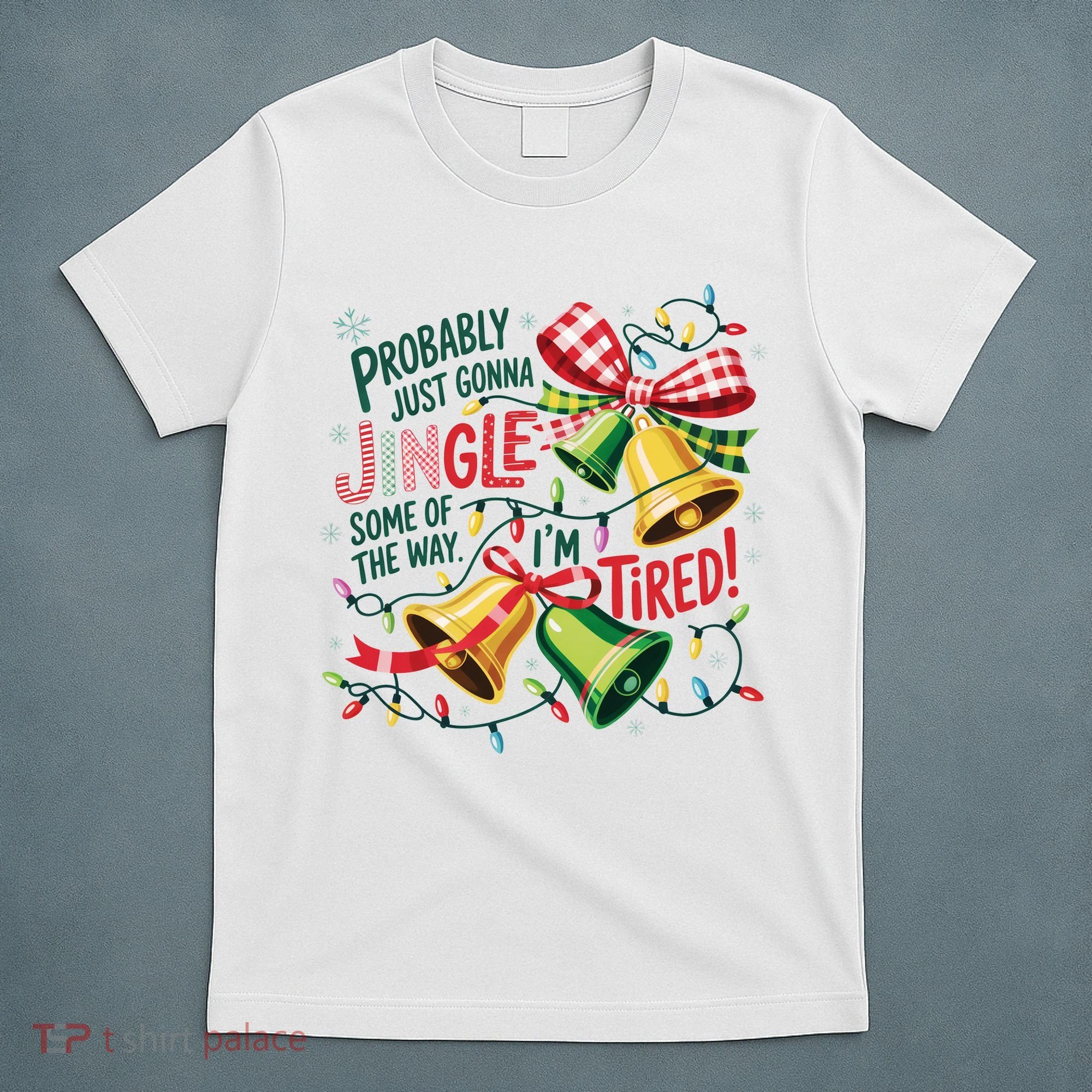 Christmas Meme Probably Just Gonna Jingle Some Of The Way T-Shirt