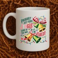 Christmas Meme Probably Just Gonna Jingle Some Of The Way Coffee Mug thumb 2