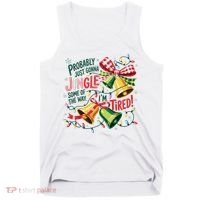 Christmas Meme Probably Just Gonna Jingle Some Of The Way Tank Top thumb 0