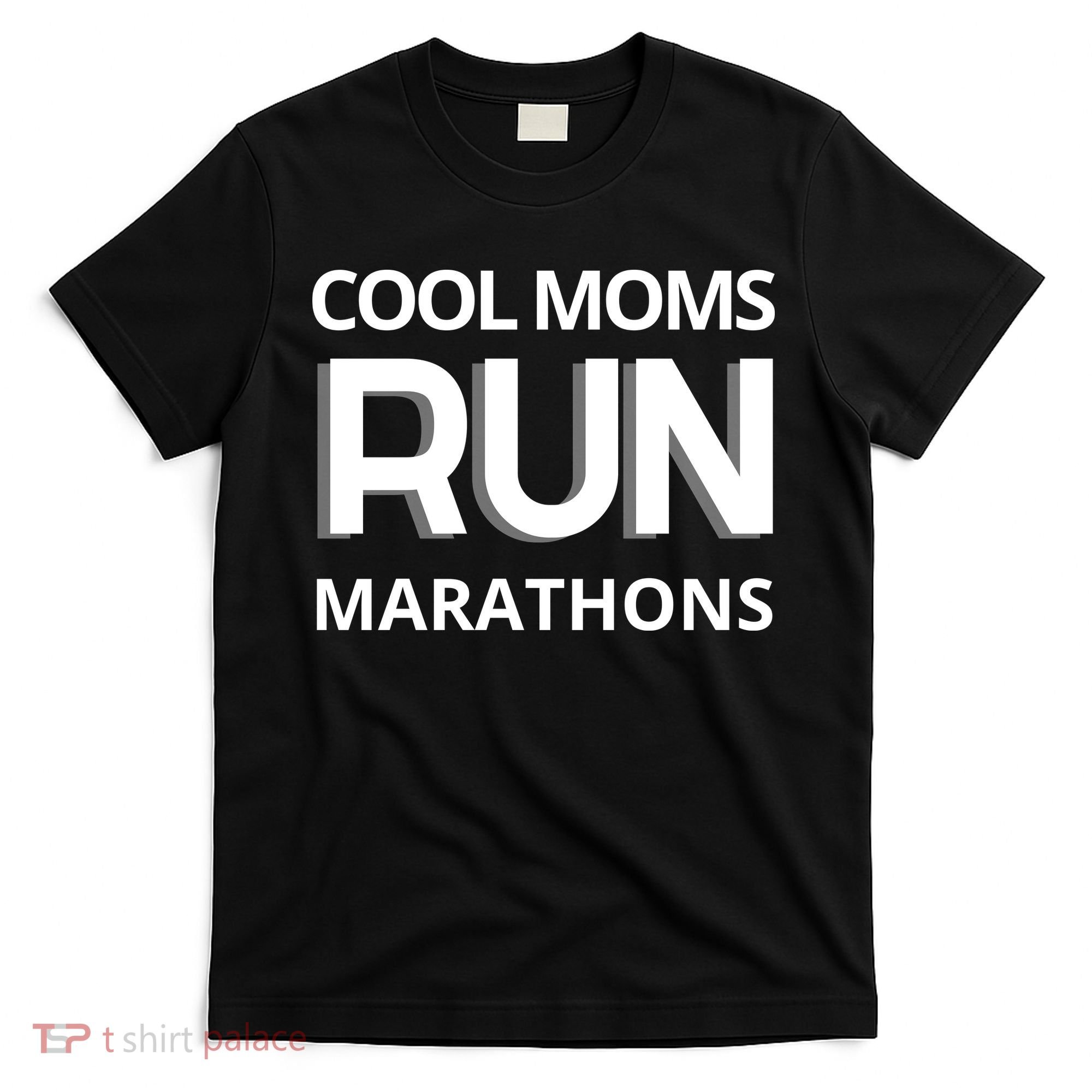 Cool Moms Run Marathons, Marathon Mom Runner Parent T-Shirt