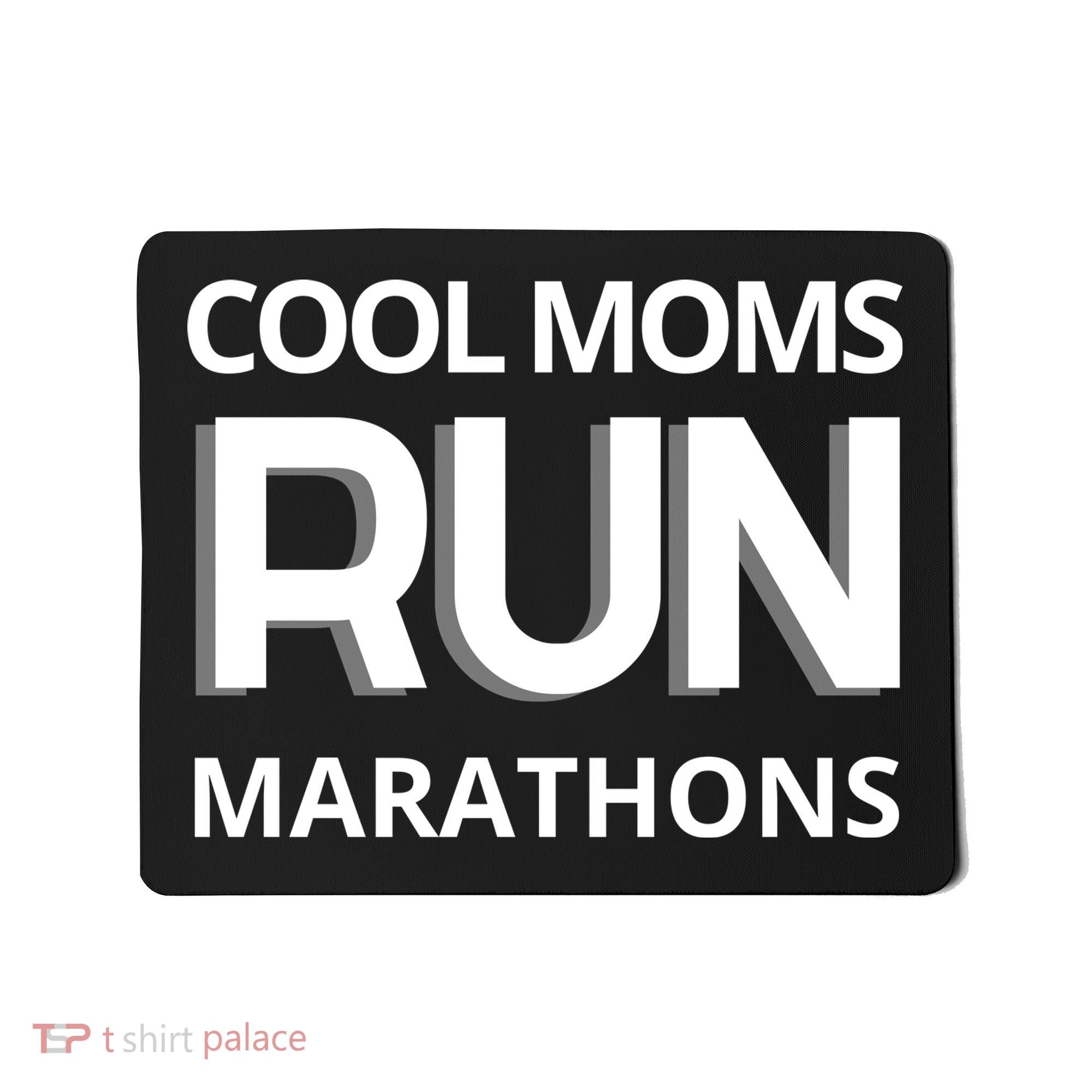 Cool Moms Run Marathons, Marathon Mom Runner Parent Mousepad