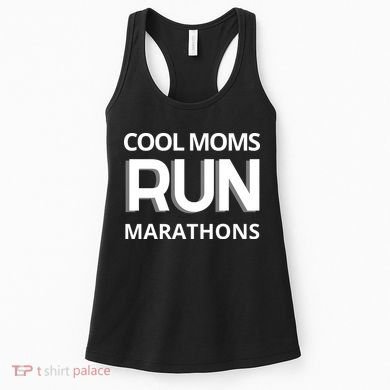 Cool Moms Run Marathons, Marathon Mom Runner Parent Women's Tank Top