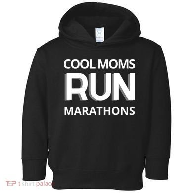 Cool Moms Run Marathons, Marathon Mom Runner Parent Toddler Hoodie