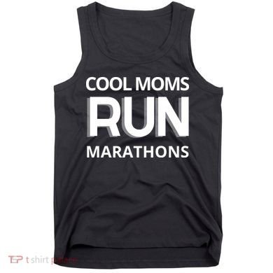 Cool Moms Run Marathons, Marathon Mom Runner Parent Tank Top