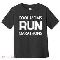 Cool Moms Run Marathons, Marathon Mom Runner Parent Toddler T-Shirt thumb 0