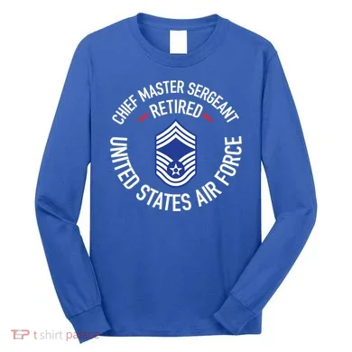 Chief Master Sergeant Retired Air Force Retirement Funny Gift Long Sleeve Shirt