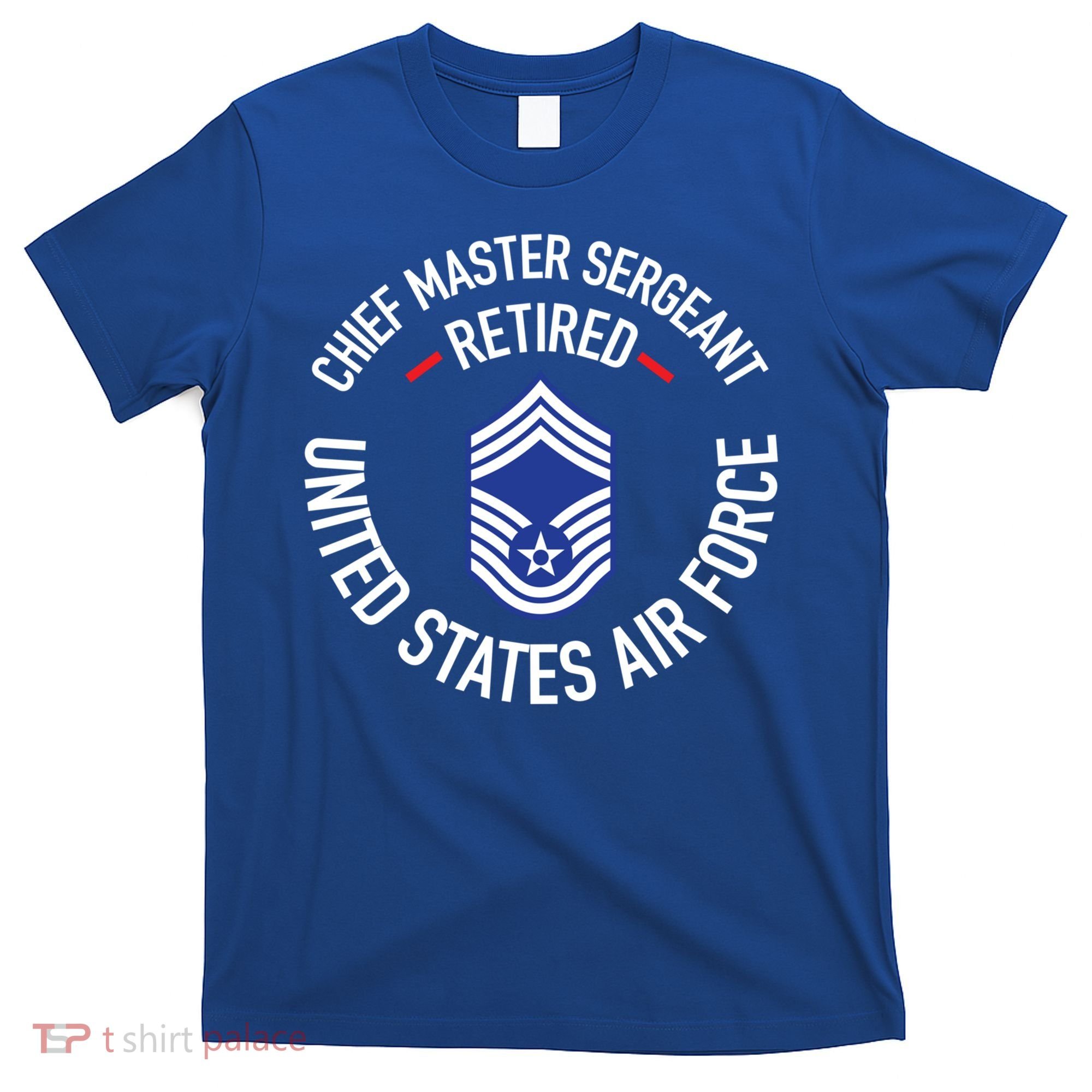Chief Master Sergeant Retired Air Force Retirement Funny Gift T-Shirt