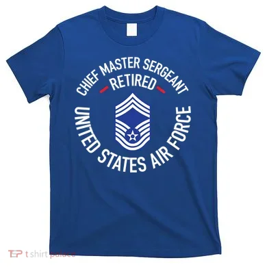 Chief Master Sergeant Retired Air Force Retirement Funny Gift T-Shirt