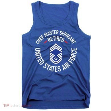 Chief Master Sergeant Retired Air Force Retirement Funny Gift Tank Top