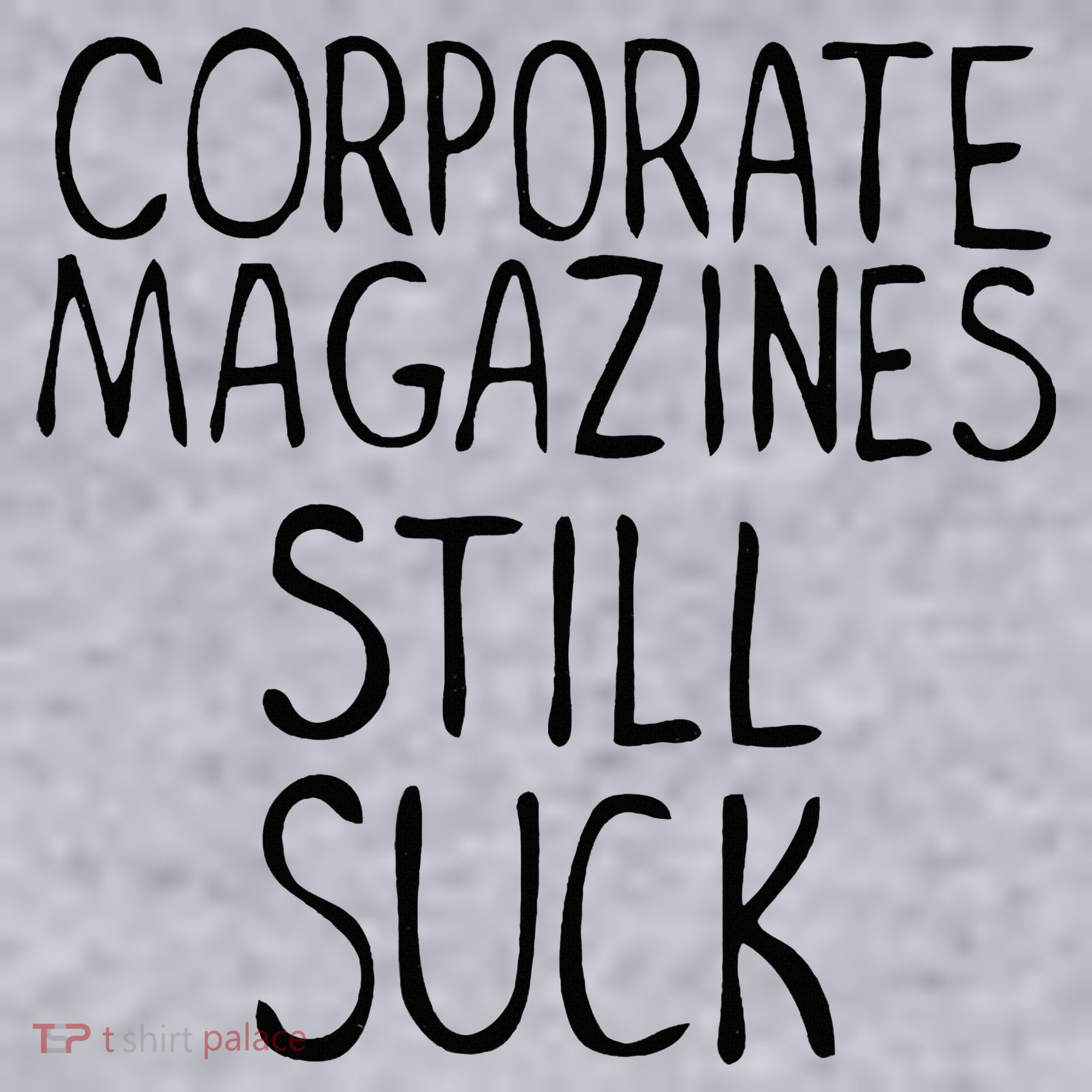 Corporate Magazines Still Suck 90s Grunge Is Dead Music Rock Women's Sweatshirt
