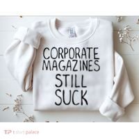 Corporate Magazines Still Suck 90s Grunge Is Dead Music Rock Sweatshirt thumb 2