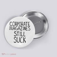 Corporate Magazines Still Suck 90s Grunge Is Dead Music Rock Button thumb 0