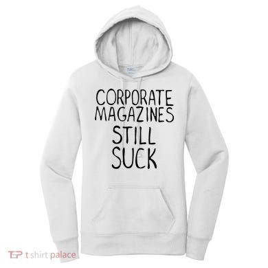 Corporate Magazines Still Suck 90s Grunge Is Dead Music Rock Women's Hoodie
