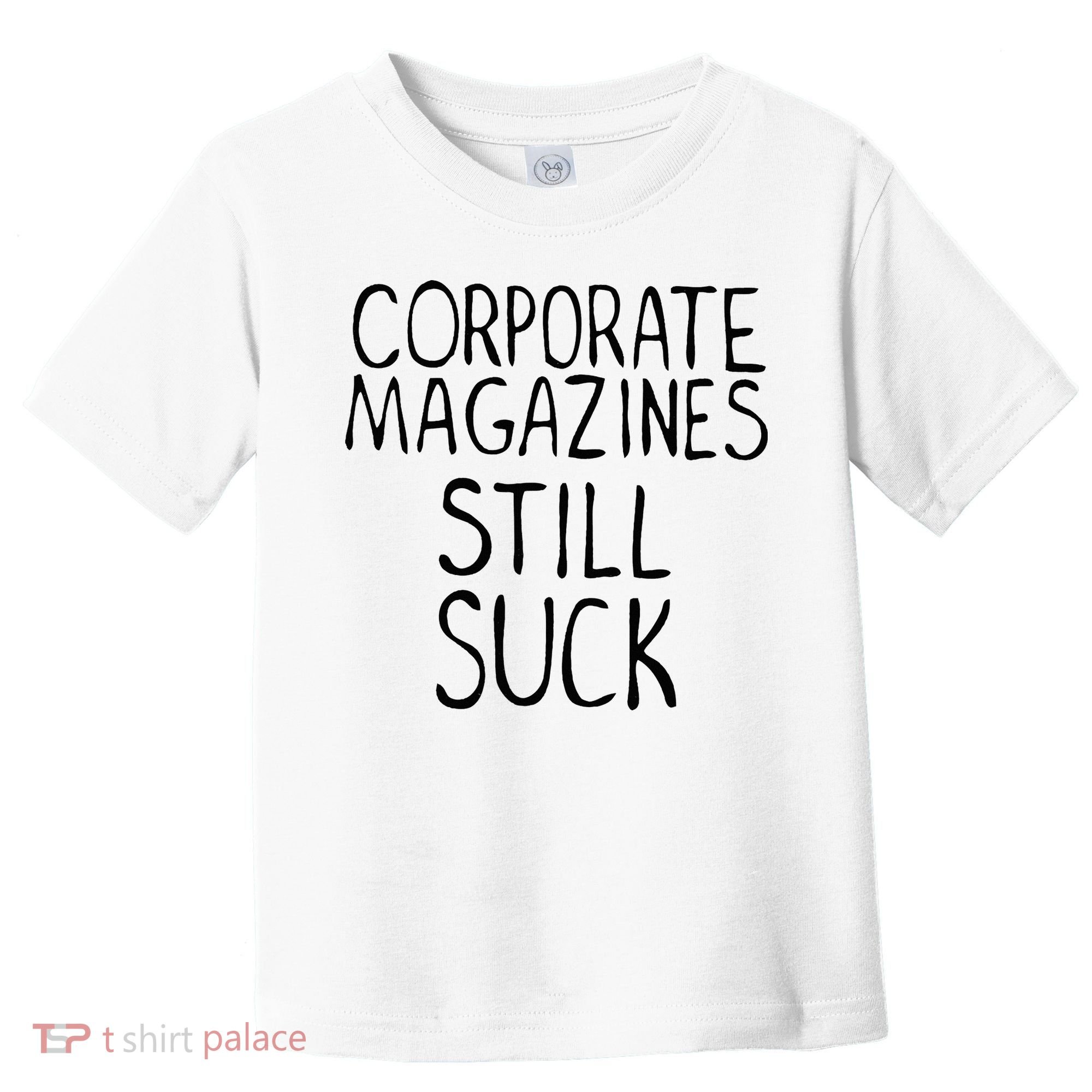Corporate Magazines Still Suck 90s Grunge Is Dead Music Rock Toddler T-Shirt