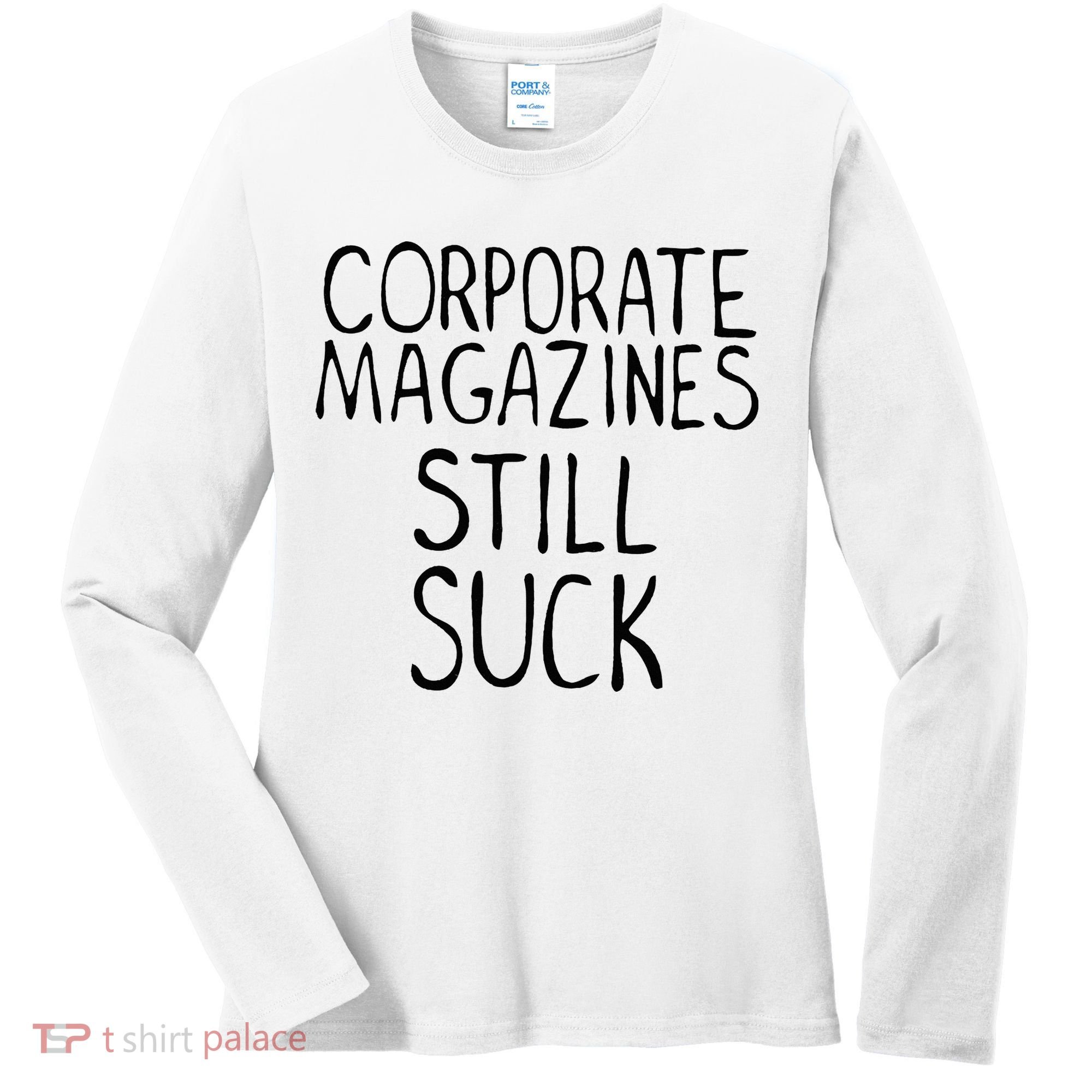 Corporate Magazines Still Suck 90s Grunge Is Dead Music Rock Women's Long Sleeve Shirt