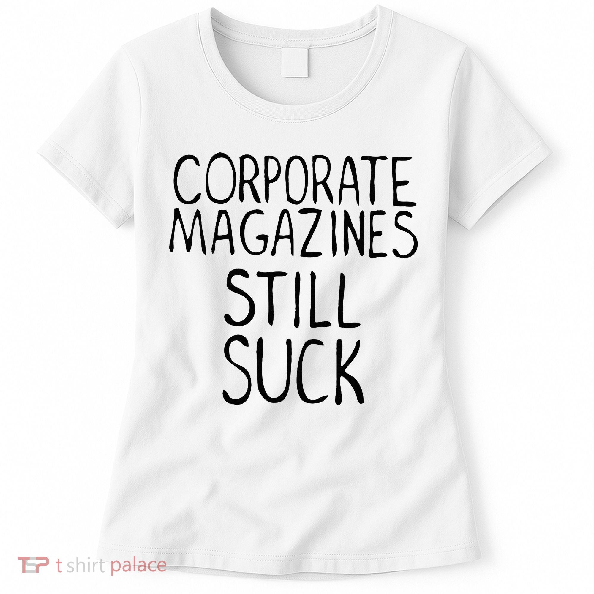 Corporate Magazines Still Suck 90s Grunge Is Dead Music Rock Women's T-Shirt