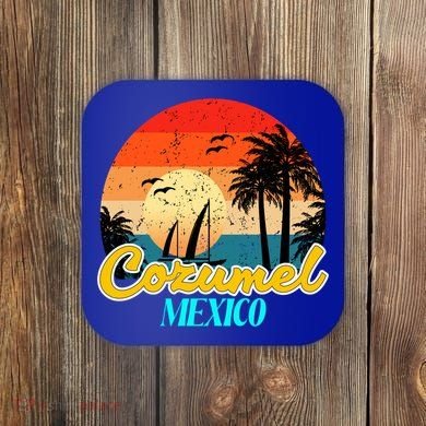 Cozumel Mexico Souvenirs Yucatan Mexico Vacay Mode Gift Coaster