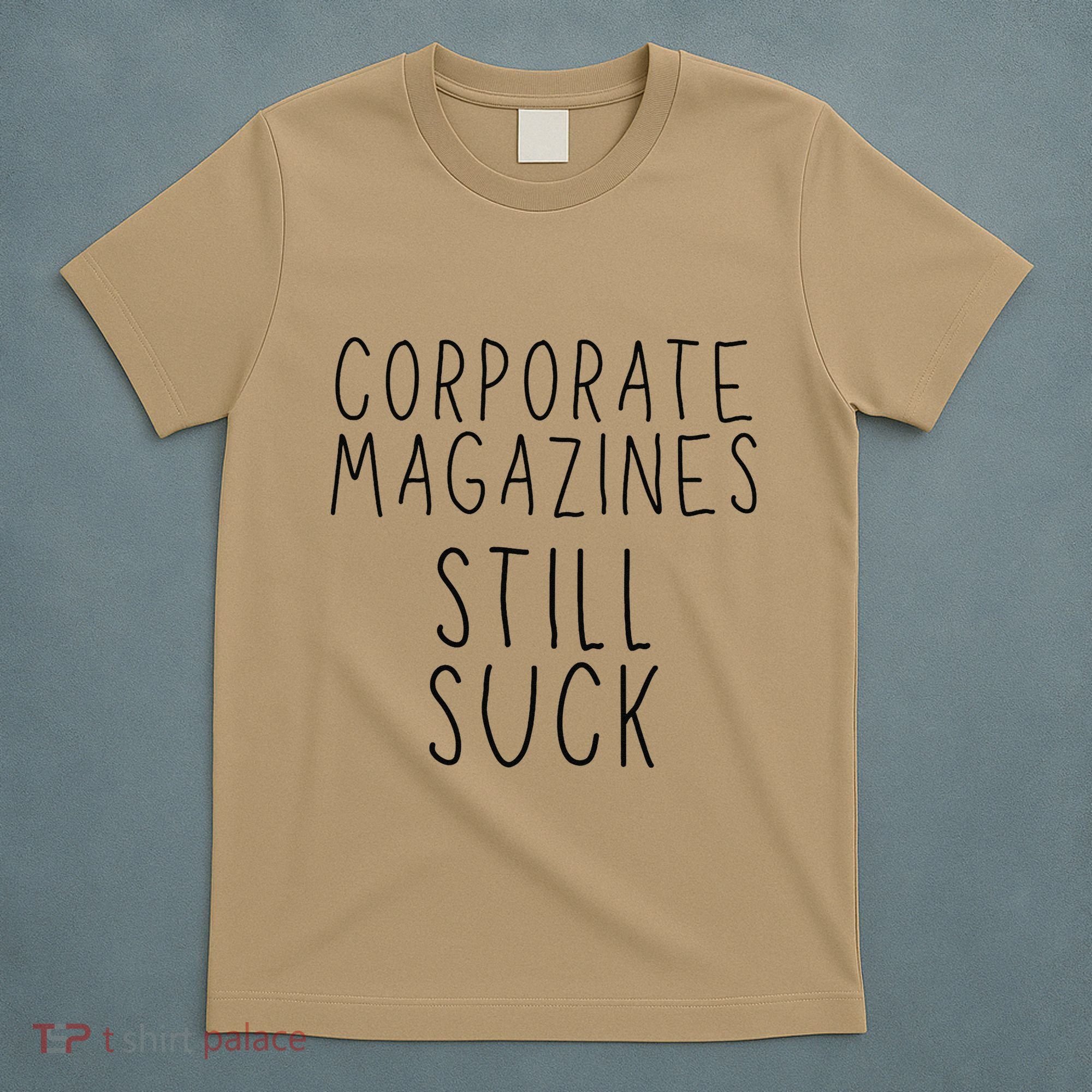 Corporate Magazines Still Suck Grunge Music Rock 90s T-Shirt